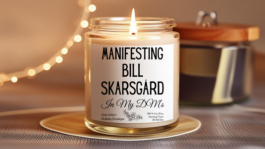 Manifesting Bill Skarsgårdin my DMs Candle 9oz