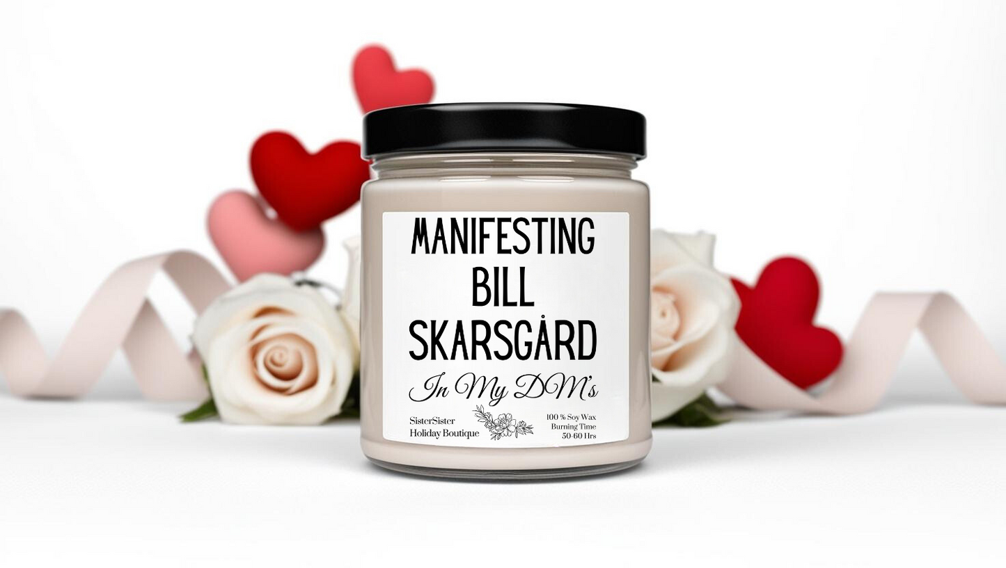 Manifesting Bill Skarsgårdin my DMs Candle 9oz